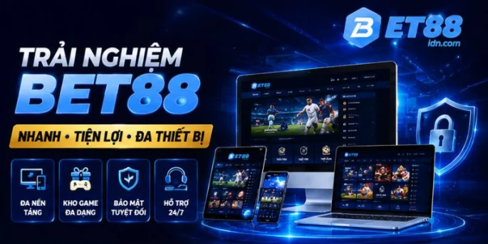 Trải nghiệm Bet88 nhanh, tiên lợi và đa thiết bị